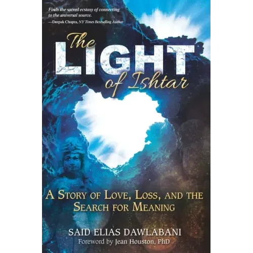 The Light of Ishtar: A Story of Love, Loss, and the Search for Meaning