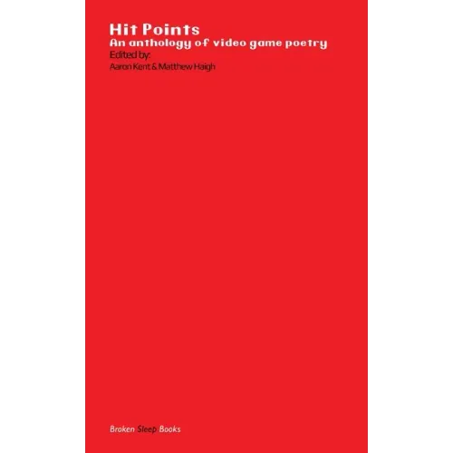 Hit Points Red: An anthology of video game poetry