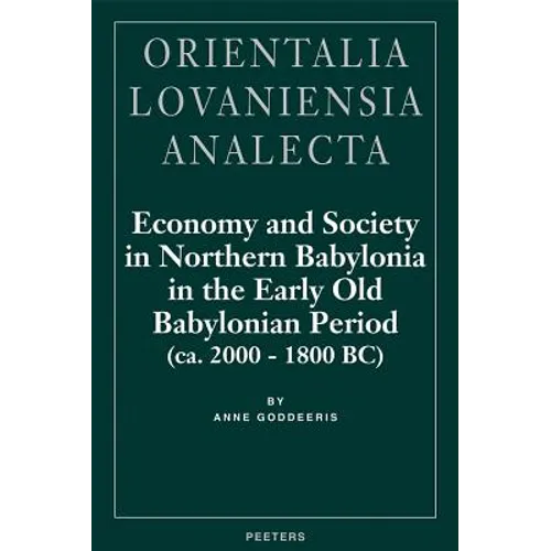 Economy and Society in Northern Babylonia in the Early Old Babylonian Period (Ca. 2000-1800 Bc)