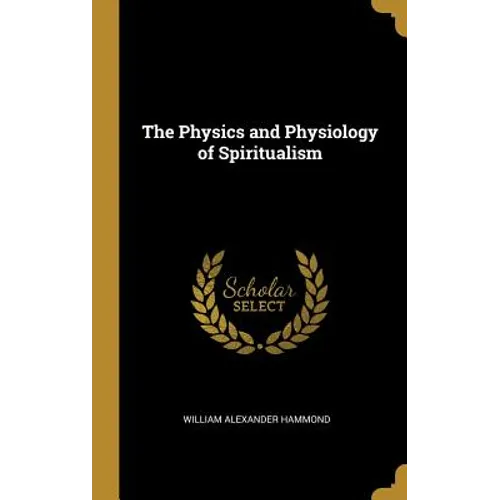 The Physics and Physiology of Spiritualism