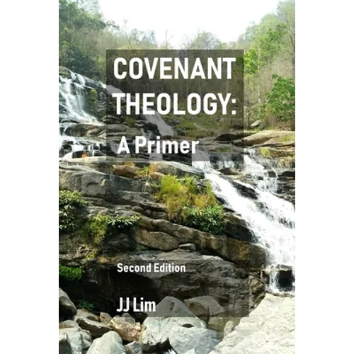 Covenant Theology: A Primer: 2nd Edition