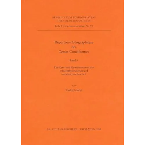 Repertoire Geographique Des Textes Cuneiformes: Die Orts- Und Gewassernamen Der Mittelbabylonischen Und Mittelassyrischen Zeit