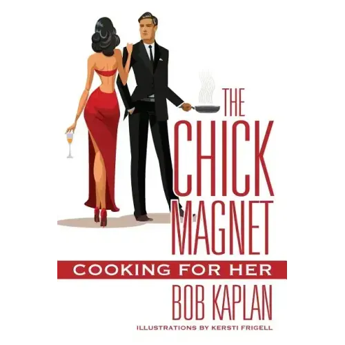 The Chick Magnet: Cooking for Her