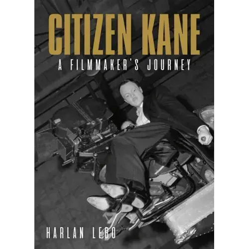 Citizen Kane: A Filmmaker's Journey