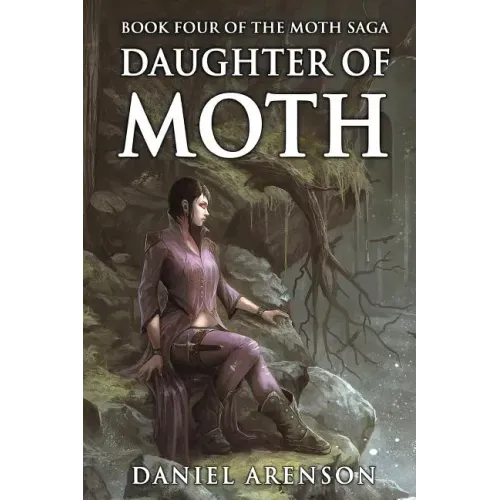 Daughter of Moth: The Moth Saga, Book 4