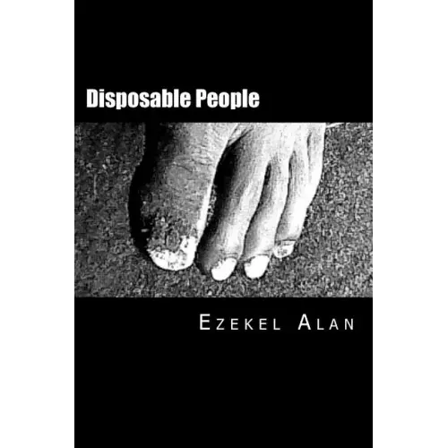 Disposable People: Inspired by true events