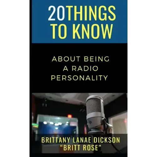 20 Things to Know About Being a Radio Personality: Brittany Lanae Dickson "Britt Rose"