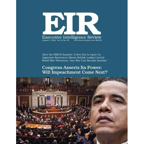Executive Intelligence Review; Volume 41, Number 30: Published August 1, 2014
