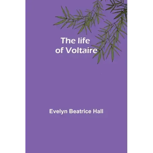 The life of Voltaire