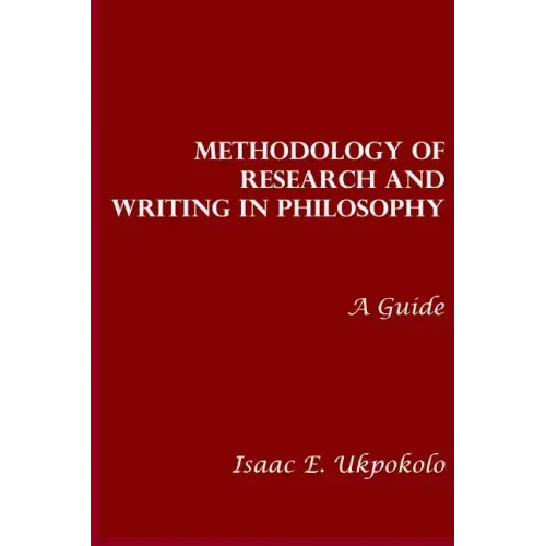 Methodology of Research and Writing in Philosophy: A Guide