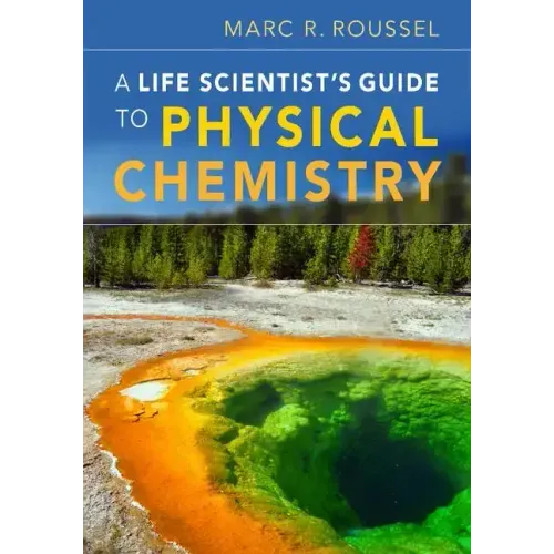 A Life Scientist's Guide to Physical Chemistry