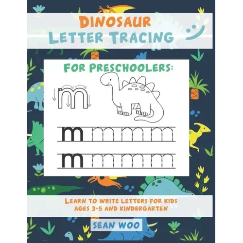 Dinosaur Letter Tracing for Preschoolers: Learn to Write Letters for Kids Ages 3-5 and Kindergarten