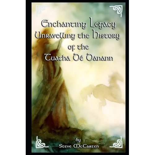 Enchanting Legacy: Unravelling the History of the Tuatha Dé Danann