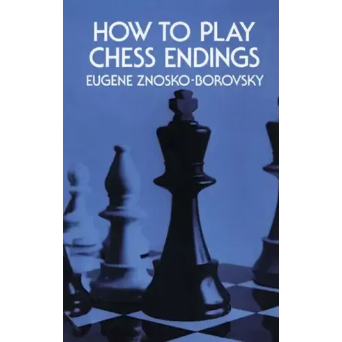 How to Play Chess Endings