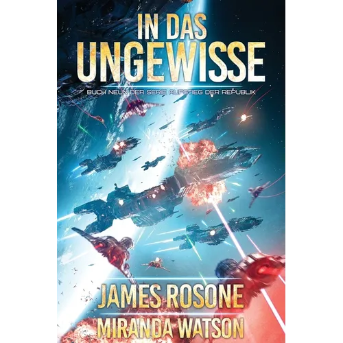 In das Ungewisse: Aufstieg der Republik 9