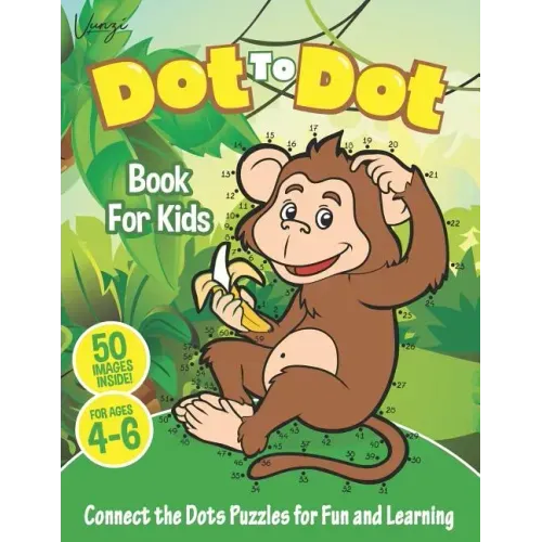 Dot to Dot Book For Kids Ages 4-6: Connect The Dots Puzzles For Fun and Learning: Connect the Dots Kids Activity Book Filled With Cute Animals, Musica