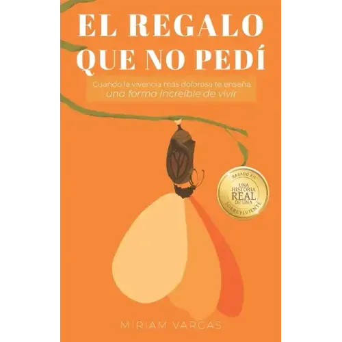 El regalo que no pedí: Cuando la vivencia más dolorosa te enseña una forma increíble de vivir