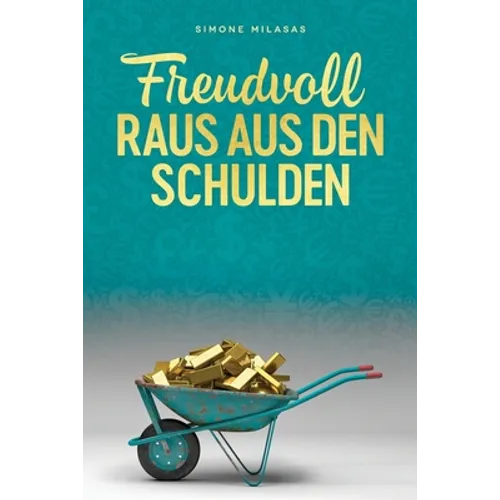 Freudvoll raus aus den Schulden - Getting Out of Debt German