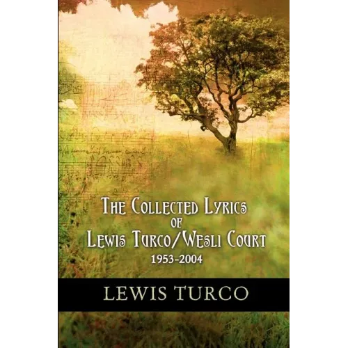 The Collected Lyrics of Lewis Turco / Wesli Court