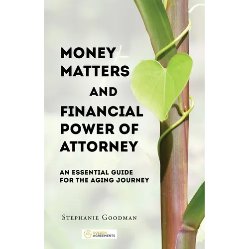 Money Matters and Financial Power of Attorney: An Essential Guide for the Aging Journey