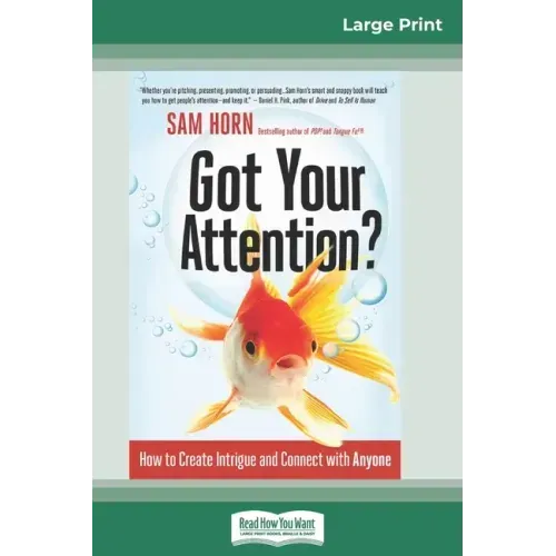Got Your Attention?: How to Create Intrigue and Connect with Anyone (16pt Large Print Edition)