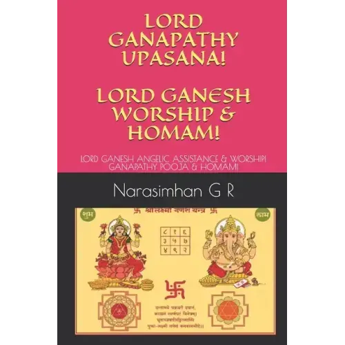 Lord Ganapathy Upasana! Lord Ganesh Worship & Homam!: Lord Ganesh Angelic Assistance & Worship! Ganapathy Pooja & Homam!