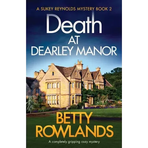 Death at Dearley Manor: A completely gripping cozy mystery