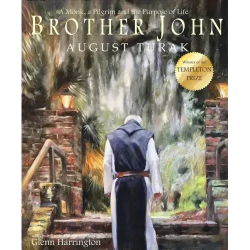 Brother John: A Monk, a Pilgrim and the Purpose of Life