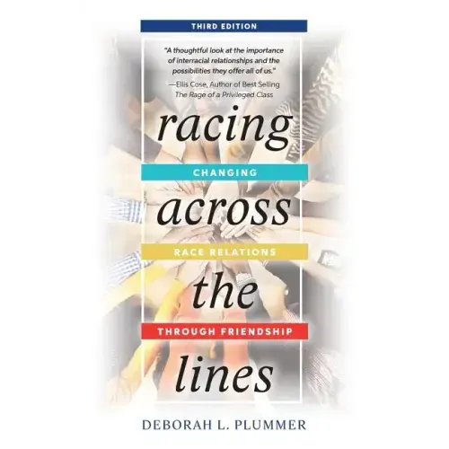 Racing Across the Lines: Changing Race Relations Through Friendship