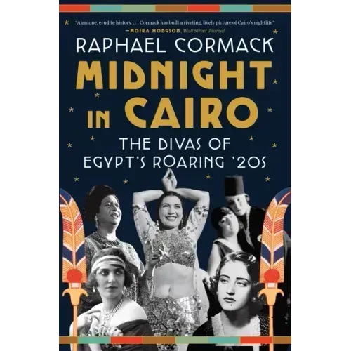 Midnight in Cairo: The Divas of Egypt's Roaring '20s
