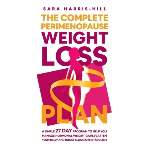 The Complete Perimenopause Weight Loss Plan