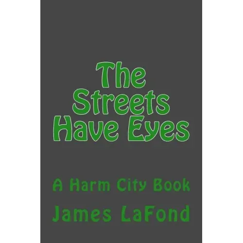The Streets Have Eyes: A Harm City Book