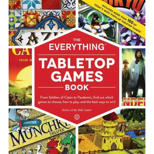 The Everything Tabletop Games Book: From Settlers of Catan to Pandemic, Find Out Which Games to Choose, How to Play, and the Best Ways to Win!