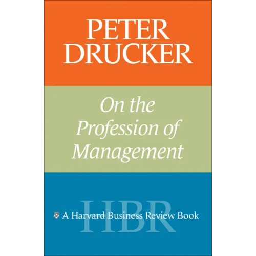 Peter Drucker on the Profession of Management