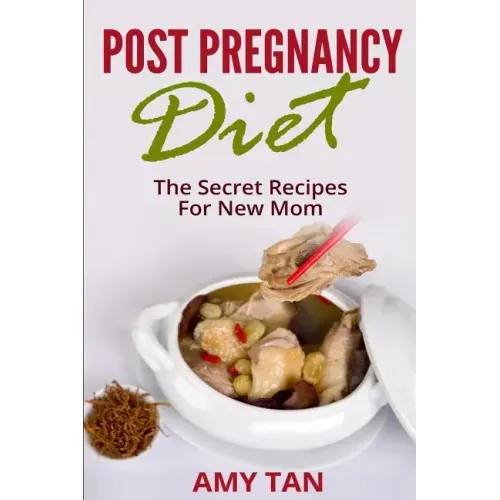 Post Pregnancy Diet: : The Secret Recipes For New Mom