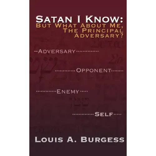 Satan I Know: But What about Me, the Principal Adversary?