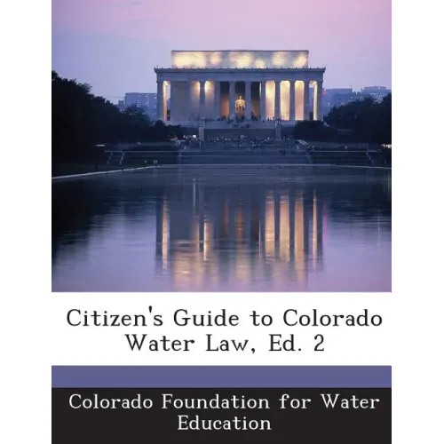 Citizen's Guide to Colorado Water Law, Ed. 2
