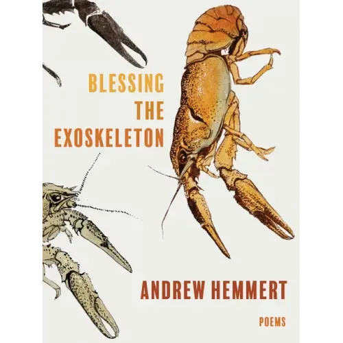 Blessing the Exoskeleton: Poems
