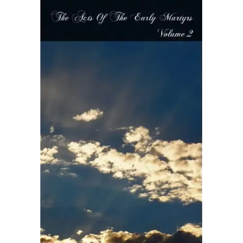 The Acts Of The Early Martyrs: Volume 2