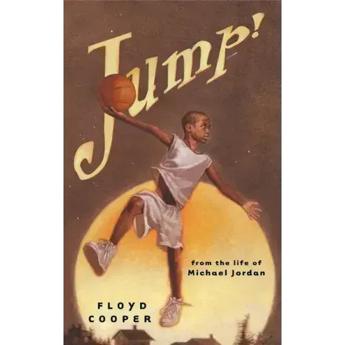 Jump!: From the Life of Michael Jordan