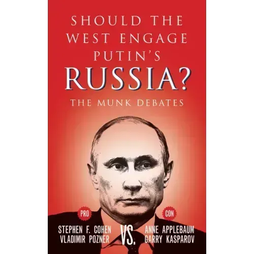 Should the West Engage Putin's Russia?: The Munk Debates