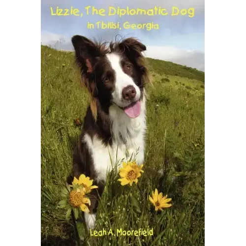 Lizzie, The Diplomatic Dog in Tbilisi, Georgia