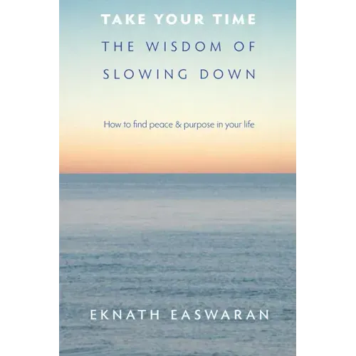 Take Your Time: The Wisdom of Slowing Down