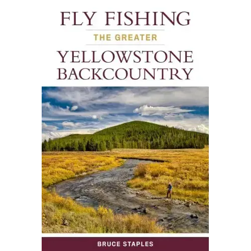 Fly Fishing the Greater Yellowstone Backcountry