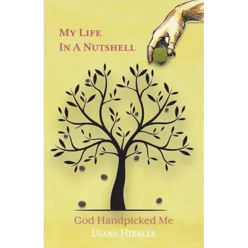 My Life in a Nutshell: God Handpicked Me