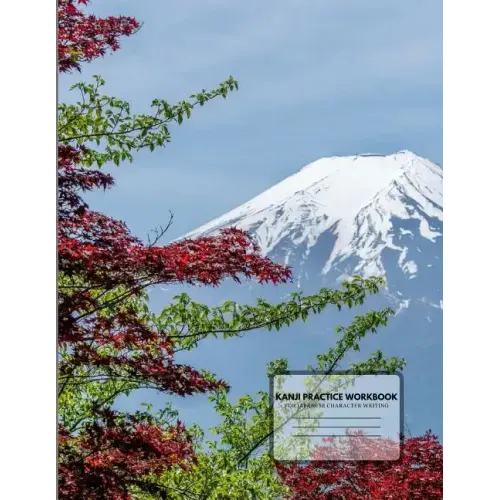 Kanji Practice Workbook: For Japanese Character Writing