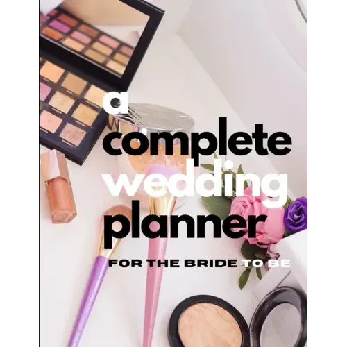 A Complete Wedding Planner For The Bride To Be