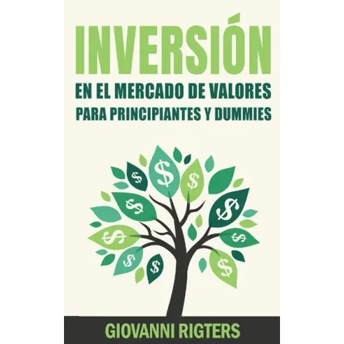 Inversión En El Mercado De Valores Para Principiantes Y Dummies [Stock Market Investing For Beginners & Dummies]