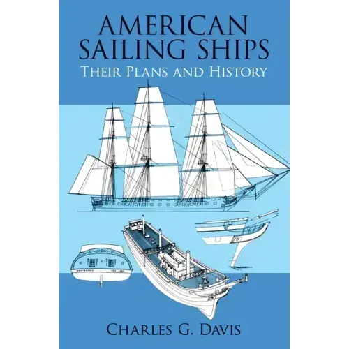 American Sailing Ships: Their Plans and History
