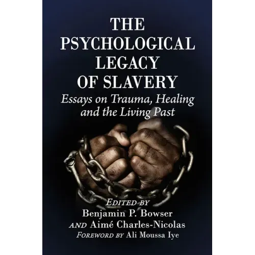 The Psychological Legacy of Slavery: Essays on Trauma, Healing and the Living Past
